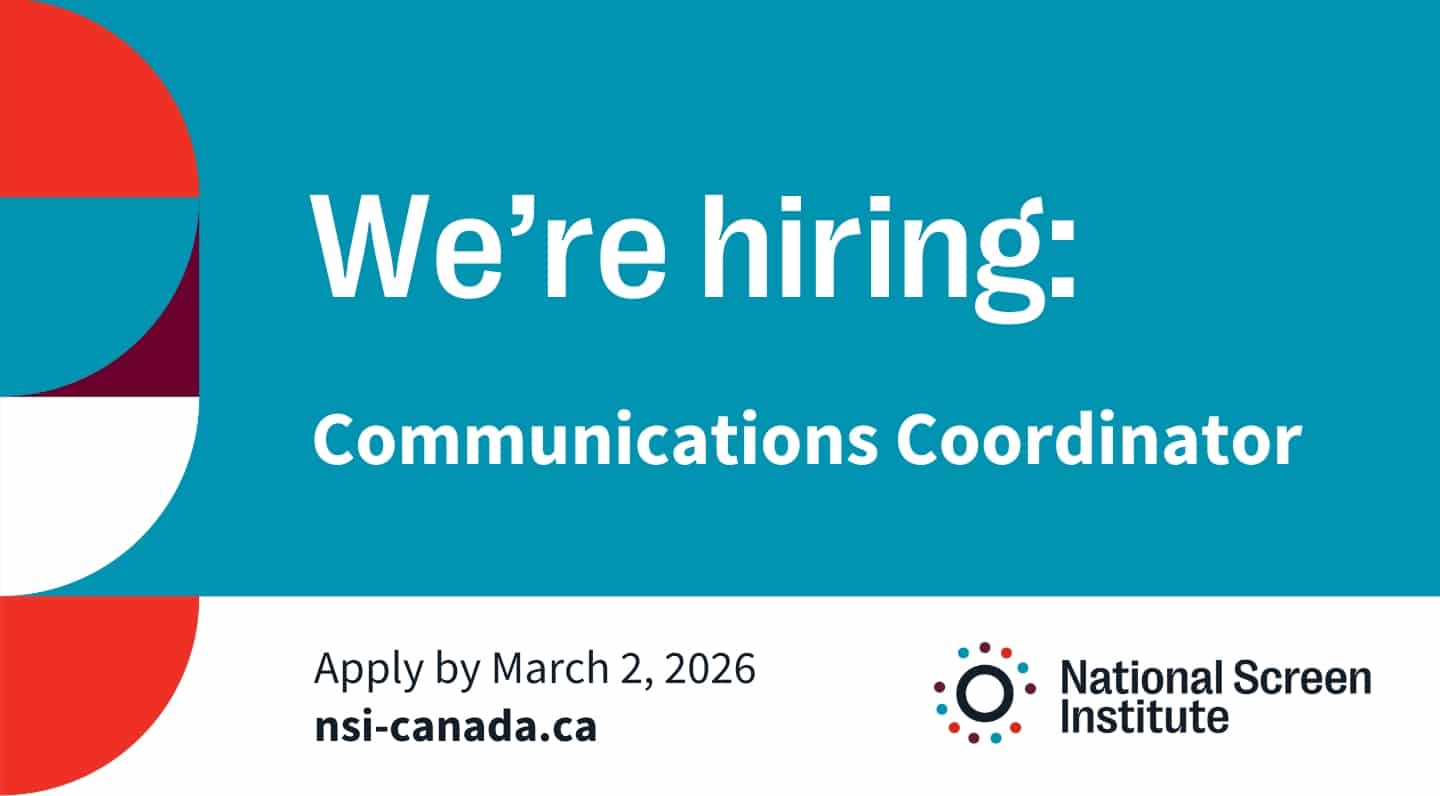 Graphic reading “We’re hiring: Communications Coordinator” from the National Screen Institute, with application deadline of March 2, 2026 and website nsi-canada.ca.