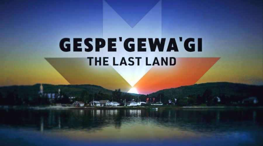 GESPE’GEWA’GI: The Last Land