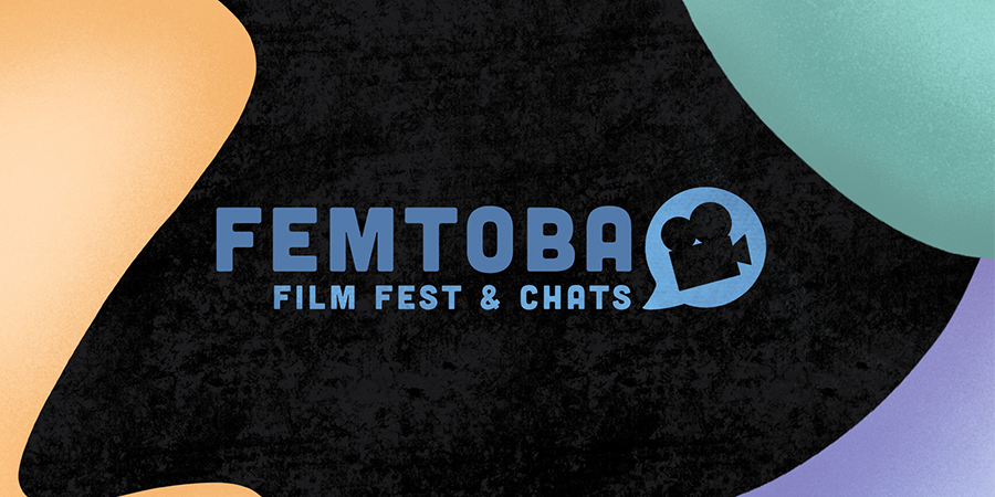 FemToba Film Festival and Chats