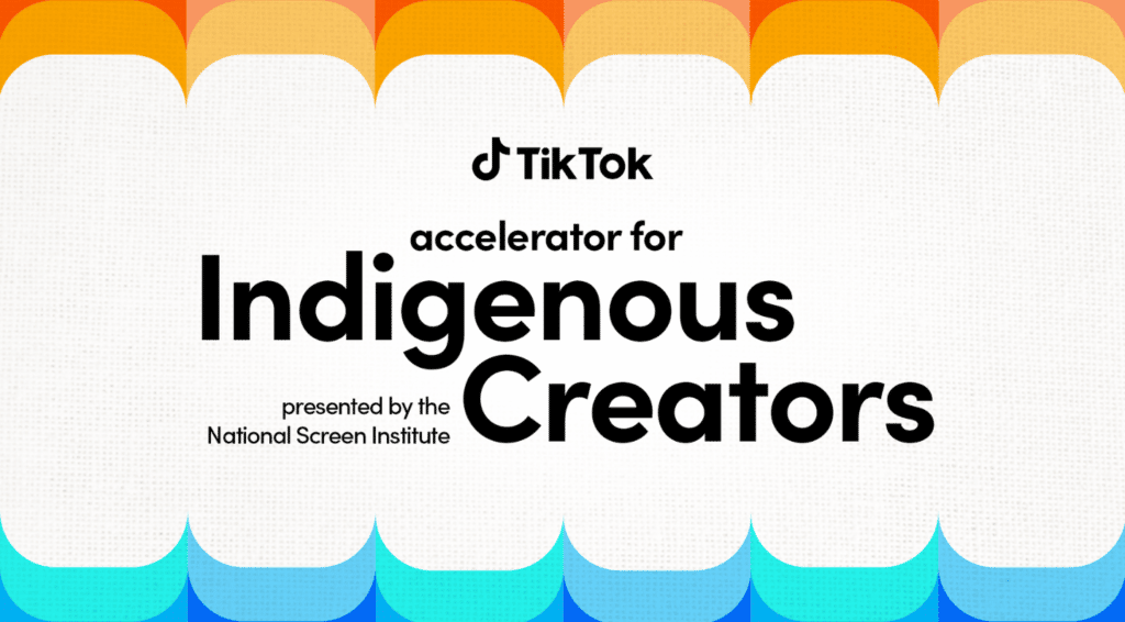 TikTok Accelerator for Indigenous Creators 2022